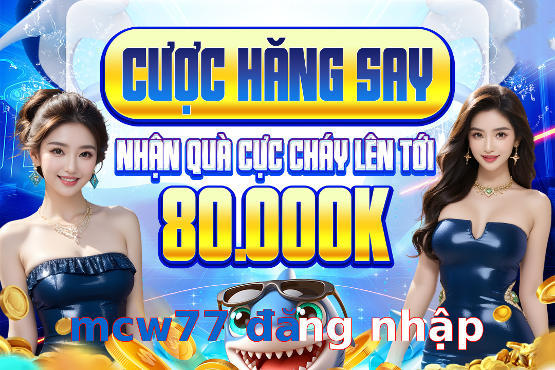 mcw77 đăng nhập