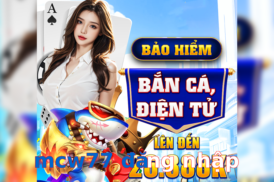 mcw77 đăng nhập