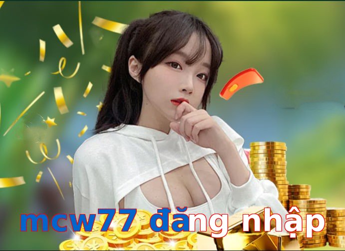 mcw77 đăng nhập